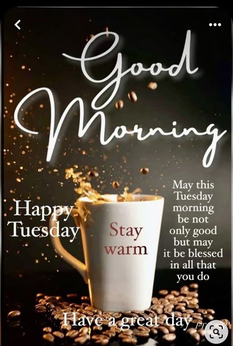 Tuesday Morning Wishes, Happy Tuesday Images, Good Morning Tuesday Images, Happy Tuesday Morning, Tuesday Quotes Good Morning, Good Morning Wishes Friends, Coffee Quotes Morning, Good Morning Winter, Tuesday Blessings