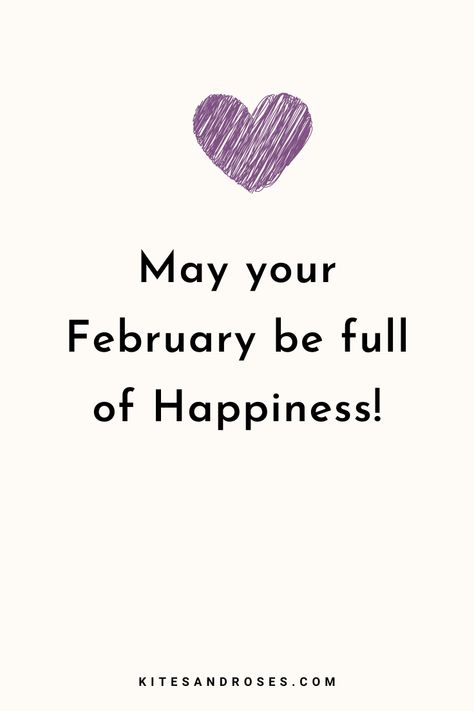 Happy February 1st, 1st February, February 2024 Quotes, February Blessings Quotes, February Wishes, February Love Quotes, February 3 Quotes, February New Month, Month Of Love