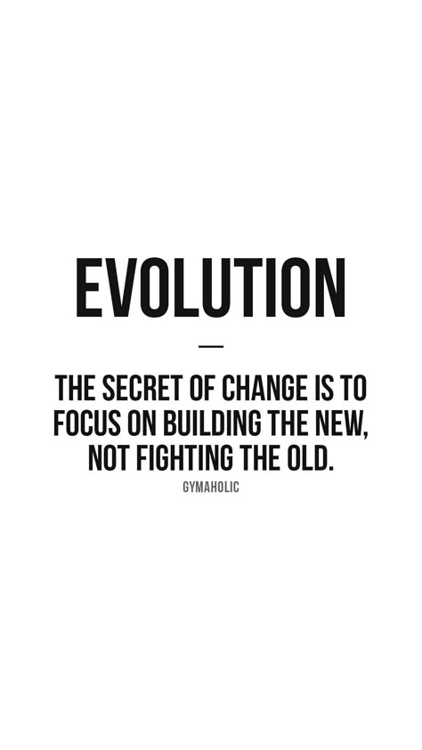 Evolution Quotes Inspiration, Motivational Quotes For Training, Quotes About Training, Evolution Quotes, The Secret Of Change, Aspiration Quotes, Workout Quote, Training Quotes, King Quotes