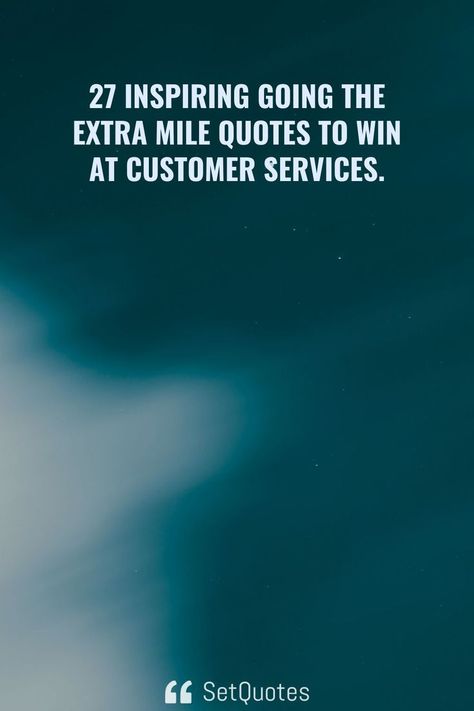 27 Inspiring going the extra mile quotes to win at customer services. Good Customer Service Quotes, Retail Quotes, Customer Experience Quotes, Customer Service Quotes, Positive Quotes For Work, Service Quotes, Job Quotes, Go The Extra Mile, Quotes Inspirational Positive