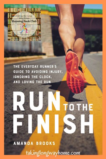 Taking the Long Way Home: Book Review: Run to the Finish: The Everyday Runner's Guide to Avoiding Injury, Ignoring the Clock, and Loving the Run Train To Run A 5k, After Run Stretches Runners, Books For Runners, Runners Yeah We’re Different, Running After Injury, Running Books, Mother Runner, Books To Read For Women, Comparing Yourself To Others