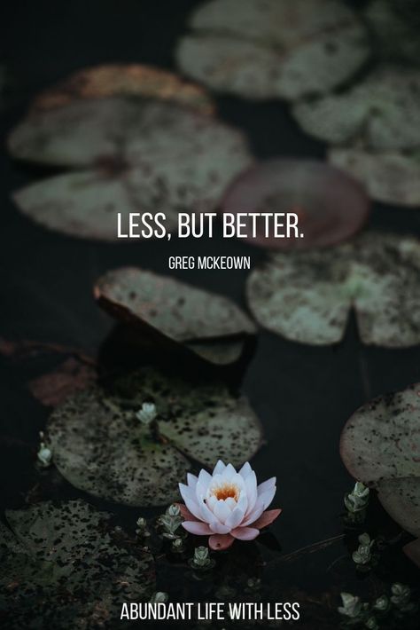 Less, but better | Greg McKeown quotes | Essentialism | How to become a minimalist | How to declutter your life | Simplify motherhood | Do more with less | Pruning quotes | #momlife #becomeunbusy #minimalism #essentialism #declutteryourlife Less But Better, Simple Life Quotes, How To Become Happy, Happy Life Quotes, Minimalist Quotes, Declutter Your Life, Simplifying Life, Abundant Life, Intentional Living