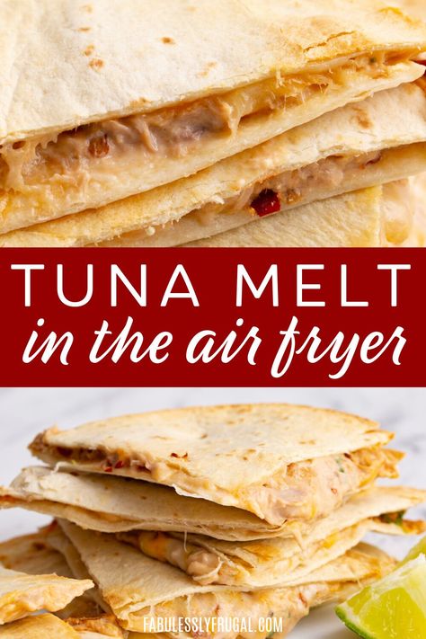 Tuna Melt On Tortilla, Tuna Melt In Air Fryer, Tuna Melt Quesadilla, Tuna Melts In Air Fryer, Tuna Quesadilla Recipes, Poolside Sandwiches, Quick Tuna Recipes, Air Fryer Tuna Melt, Airfryer Quesadilla