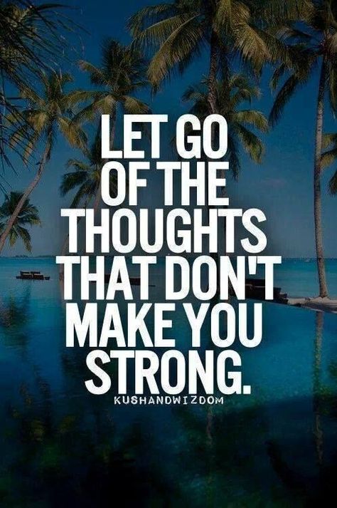 Let Go Of The Thoughts That Don't Make You Strong?ref=pinp nn Let go of the thoughts that don’t make you strong. Mentally strong people have healthy habits. They manage their emotions, thoughts, and behaviors in ways that set them up for success in life. Check out these things that mentally strong people don’t do so that you too can become more... Citation Encouragement, Inspirational Quotes Pictures, Perfection Quotes, Visual Statements, Arbonne, Motivational Words, New Energy, Good Quotes, Encouragement Quotes