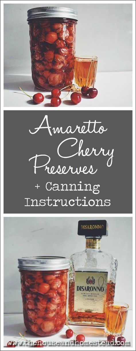 Amaretto Cherry Preserves - The House & Homestead Amaretto Cherries, Simple Canning, Cherry Ideas, Homemade Amaretto, Preserve Recipes, Canning Instructions, Food Prepping, Homemade Jams, Cherry Preserves