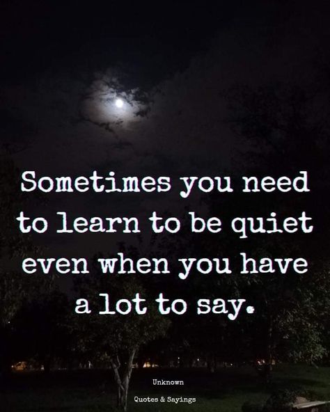 Keep Quiet Quotes, Quotes For Someone, Quiet Quotes, Unknown Quotes, Keep Quiet, An Inconvenient Truth, Soothing Quotes, Lesson Quotes, Life Lesson Quotes