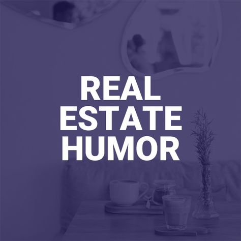 Everything real estate humor - realtors have funny bones too! Funny quotes, memes and anecdotes about life as a realtor in Toronto. Funny Real Estate Quotes Realtor Humor, Real Estate Humor Quotes, What A Day Quotes, Real Estate Marketing Quotes, Realtor Humor, Funny Bones, Too Funny, Real Estate Humor, Work Humor