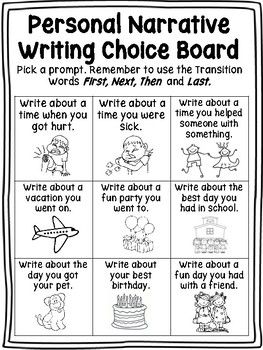 Use this Personal Narrative Writing Choice Board to supplement your Personal narrative Unit! Perfect for those early finishers or to use as a center to reinforce the genre. It includes a choice board with 9 different writing topics and a writing page with a picture box. The sequence words are inc... Personal Narrative Writing Examples, Personal Narrative Prompts, Narrative Writing Prompts Middle School, Personal Narrative Writing 2nd Grade, Personal Narrative Ideas, Writing Choice Board, Personal Narrative Writing Prompts, Narrative Writing Prompts, Writing Page