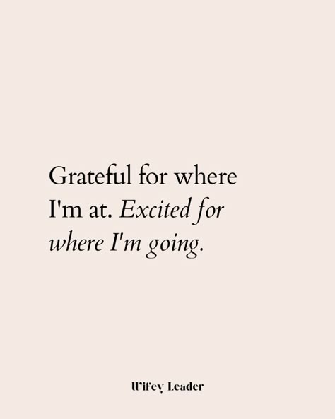 Grateful for where I'm at. Excited for where I'm going. | Learn how to become the most confident version of yourself in 30 days. --- Click the link. --- Women Empowerment | Women Empowerment Quotes | Women Quotes Empowering | Women Quotes Strong | Women Quotes Inspirational | Female Empowerment | Female Empowerment Quotes | Success Quotes | Successful Women | Success Quotes Inspirational Quotes Women Empowerment, Quotes For Entrepreneurs Women, Encouragement Quotes For Women Work, Strong Quotes For Women Motivation, Strong Successful Women Quotes, Female Quotes Empowering, Empowerment Quotes For Women, Growing Quotes Woman, Pretty Quotes For Women