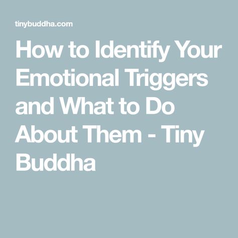 Emotional Triggers, Tiny Buddha, Narcissistic Behavior, Managing Emotions, Emotional Regulation, Psychology Today, Spiritual Health, Mental And Emotional Health, Social Emotional Learning