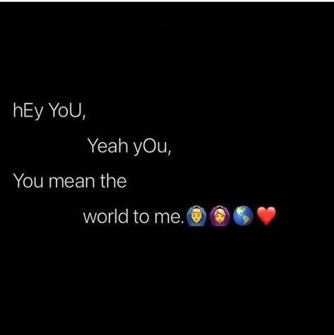 Hey you, Yeah You, you mean the World to me🥰🥰🌹 You Mean The World To Me, You Quotes, Hey You, How To Stay Motivated, Be Yourself Quotes, Motivational Quotes, Incoming Call Screenshot, The World, Quotes