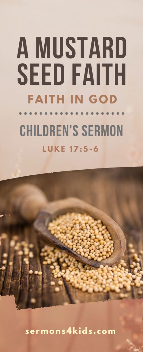 A Mustard Seed Faith - Children's Sermons from Sermons4Kids.com Faith As A Mustard Seed Object Lesson, Faith Of A Mustard Seed Craft For Kids, Mustard Seed Craft, Mustard Seed Faith Craft, Seed Activities For Kids, Seed Crafts For Kids, Mustard Seed Parable, Faith Like A Mustard Seed, Sermons For Kids