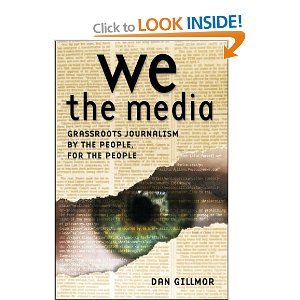 "We the Media: Grassroots Journalism By the People, For the People" Teaching Journalism, Photo Caption, Financial Times, Amazon Book Store, New Media, Book Print, E-book, Good Books, How To Become