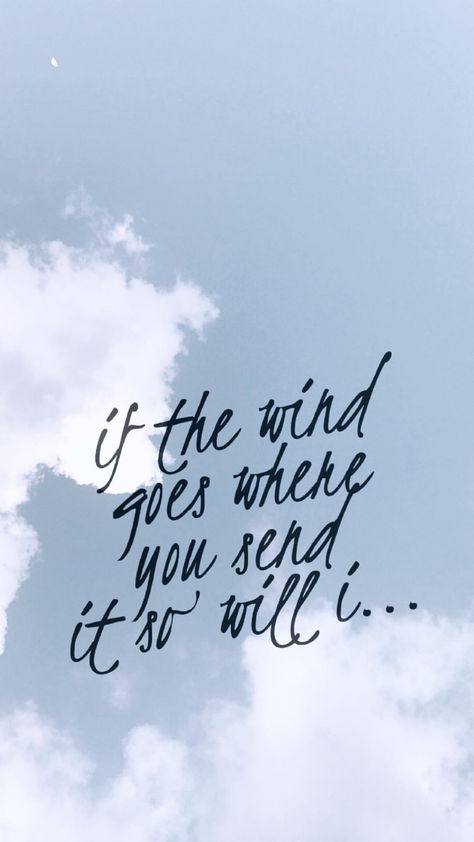 So will I // hillsong If The Wind Goes Where You Send It, So Will I Wallpaper Hillsong, So Will I Hillsong Wallpaper, So Will I Wallpaper, So Will I Hillsong, Hillsong Quotes, Quotes God Faith, Isabella Grace, Faith Scriptures