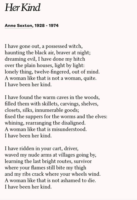 Ann Sexton, “Her Kind” Ann Sexton Quotes, Ann Sexton, Christy Ann Martine Poems, Annabell Lee Poem, Anne Sexton A Self Portrait In Letters, Alfred Lord Tennyson Poems, Anne Sexton Poems, Anne Sexton, The Poem