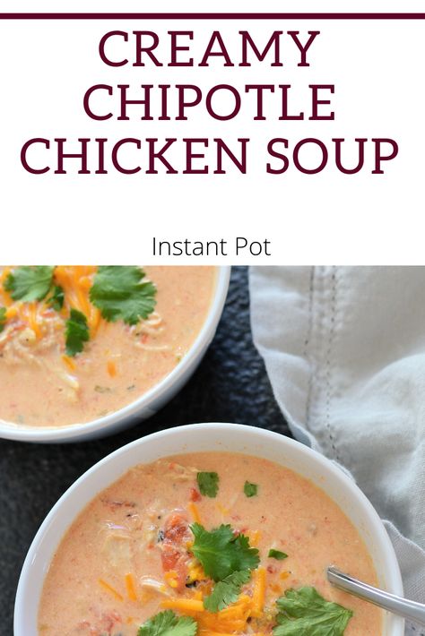 Instant Pot Creamy Chipotle Chicken Soup is sure to warm you up with smoky, spicy chipotle peppers.  The soup has shredded chicken, chipotle peppers, green chili, fire-roasted tomatoes all in a creamy broth. So flavorful, creamy, and super easy to throw together! Chicken Chipotle Soup, Chipotle Chicken Tortilla Soup, Chipotle Chicken Soup Recipe, Chicken Soup Instant Pot, Creamy Chipotle Chicken, Southwest Soup, Chipotle Chicken Chili, Chicken Chipotle, Soup Instant Pot