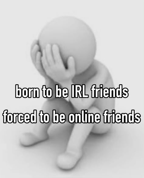 LIFE ISNT FAIRRRR (i added so much tags im sorry) #irl #reallife #online #friends #friend #friendship #borntobe #forcedtobe #sad #emotional #ilovemyonlinefriends #onlinefriends #moots #moot #mutual #mutuals #followers #pinterest #whiteemoji #emoji #whisper #real #relatable #me #jewelz #minwinters #eunminzzsy I Love My Online Friends, Opposite Best Friends Aesthetic, Us Core Best Friends, Meeting Online Friends, Matching Pfps Best Friends, Online Friends Aesthetic, Online Best Friends, Friendship Whisper, Ur My Best Friend