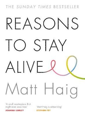 Reasons to Stay Alive (Paperback) Reasons To Stay Alive, Learning To Live Again, Matt Haig, Reasons To Stay, Life Affirming, Award Winning Books, Stay Alive, Self Help Books, Staying Alive