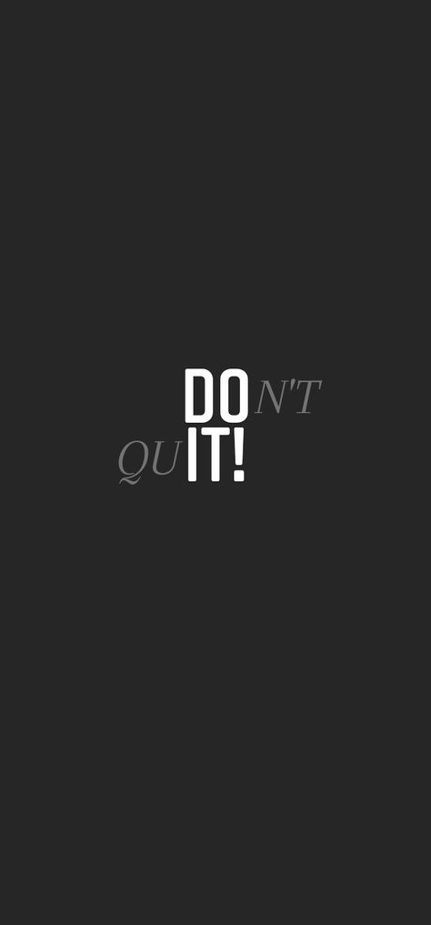 Just do it,but don't quit. Don’t Quit Do It Wallpaper, Dont Quit Do It Wallpaper, Dont Do It Wallpaper, Just Do It Wallpapers Motivation, Its Not Over Until I Win Wallpaper Black, Just Do It Wallpapers Iphone, I Wanna See What Happens If I Dont Quit, Don't Quit Wallpaper, Dont Quit Wallpaper