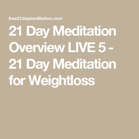 21 Day Meditation Overview LIVE 5 - 21 Day Meditation for Weightloss Gabriel Method, Healing Light, 21 Day Challenge, Ideal Body, Daily Meditation, Lose 50 Pounds, Real Results, August 1, Medical Advice