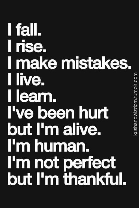 I'm human. I'm not perfect, but I'm thankful. How To Believe, I'm Not Perfect, Inspirational Quotes Pictures, Life Quotes Love, E Card, Not Perfect, Just Saying, True Words, Picture Quotes