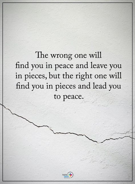 I just recently thanked my husband for loving me in the beginning of our relationship because I was definitely in pieces. I'm so grateful he brought me to peace!-Em Top Quotes, Find You, Quotes About Strength, True Words, Image Quotes, The Words, Great Quotes, True Quotes, Relationship Quotes