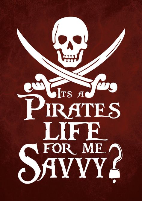 A Pirates Life For Me A Pirates Life For Me, Pirate Quotes, Pirates Life For Me, A Pirates Life, Pirates Life, Pirate Art, Black Sails, Davy Jones, Captain Jack Sparrow