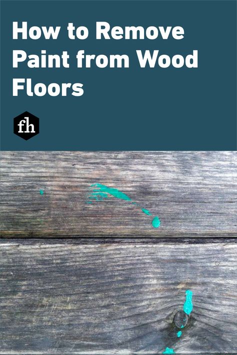 Removing Paint From Wood, How To Remove Paint, Remove Wall, Remove Acrylics, Remove Paint, Clean Hardwood Floors, Trending Paint Colors, Paint Drop, Remove Stains