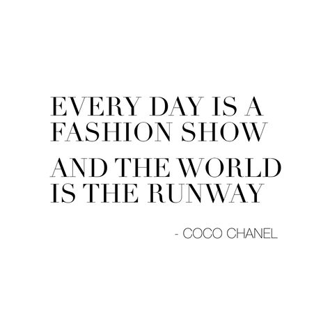 High Fashion Quotes, Vogue Quotes, Fashion Quotes Inspirational, Model Quotes, Chanel Quotes, Coco Chanel Quotes, Outfit Quotes, Senior Quotes, Girly Quotes