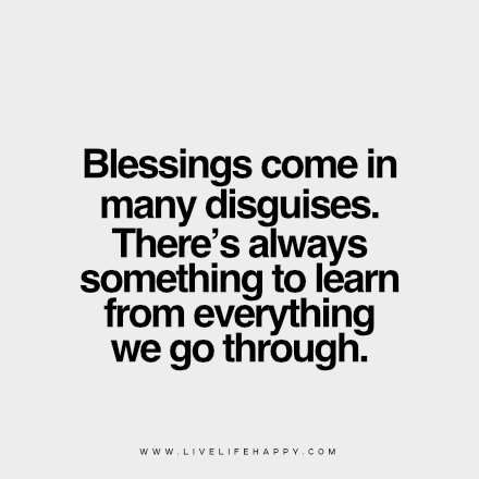 blessings come in Lessons And Blessings Quotes, Blessings In Disguise Quotes, God Always Comes Through, Blessing In Disguise Quotes, Blessings In Disguise, Live Life Happy, L Quotes, Serious Quotes, Blessed Quotes