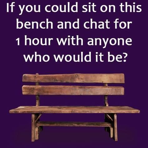 If you could sit on this bench and chat for 1 hour with anyone, who would it be? Facebook Questions, Engagement Questions, Facebook Group Games, Interactive Facebook Posts, Fb Games, Facebook Engagement Posts, Home Quotes, Body Shop At Home, Facebook Engagement