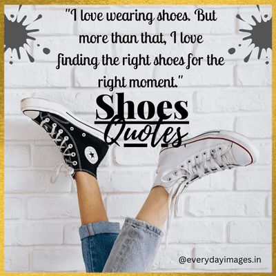 116+ Best Shoes Quotes, Sayings And Instagram Captions Big Shoes To Fill Quotes, Heels Quotes Classy, Walk In My Shoes Quotes, Shoe Quotes Funny, Shoe Lover Quotes, Shoe Quotes, Funny Shoes, Shoes Quotes, Very High Heels