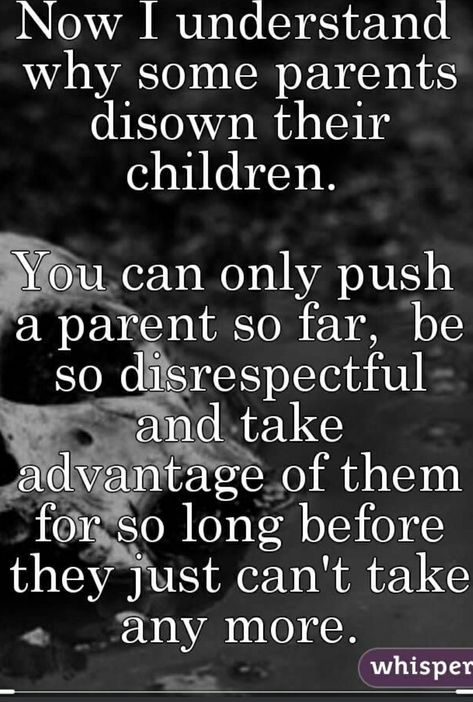 Love Quotes For Kids, Respect Parents Quotes, Ungrateful People Quotes, Love Your Parents Quotes, Disrespect Quotes, Adult Children Quotes, My Children Quotes, Mothers Love Quotes, Adulting Quotes