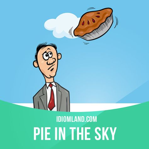 “Pie in the sky” is an idea or plan that is unlikely to happen. Example: His dreams of becoming a famous singer are just a pie in the sky. Slang English, English For Students, Seeking Knowledge, 1000 Likes, English Teaching Materials, Idiomatic Expressions, Pie In The Sky, About Football, Idioms And Phrases