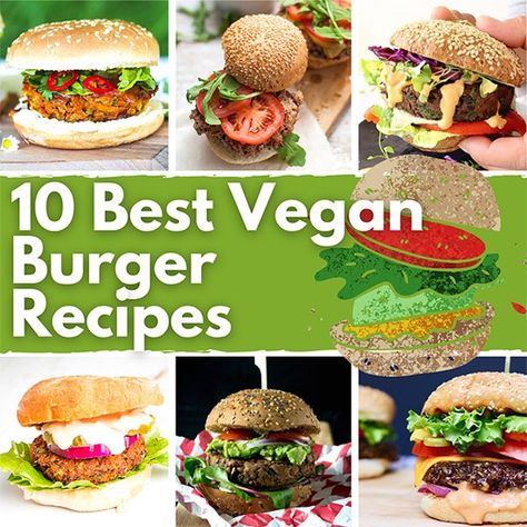 Vegan Burger Recipes, Best Vegan Burger Recipe, Best Vegan Burger, Plant Based Burger, Homemade Vegan Burgers, Grillable Veggie Burger, Vegan Chickpea Burger, Lentil Veggie Burger, Jackfruit Burger