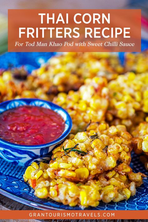 Asian Corn Fritters, Sweet Corn Fritters Recipe, Thai Corn Fritters Recipe, Thai Corn Fritters, Dinner Savory, Corn Fritters Recipe, Sweetcorn Fritters, Foods Around The World, Sweet Corn Fritters