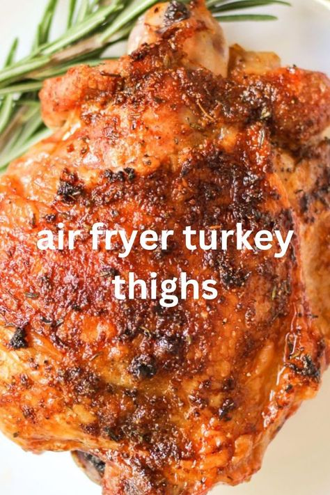 Golden brown crispy turkey thigh on a white dish with fresh rosemary on a side. Air Fryer Turkey, Turkey Thighs, Dry Rub, Home Made, Air Fryer