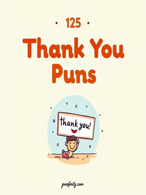 thank you puns Thank You Puns Humor, Pun Thank You Gifts, Fun Ways To Say Thank You, Thank You Puns Cards, Pun Thank You Cards, Thank You Cards Funny, Cute Ways To Say Thank You, Cute Thank You Notes, Thank You Card Funny