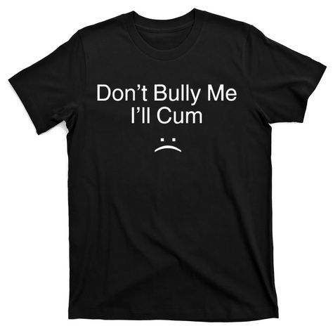 Don’t Bully Me I’ll, Goofy Shirt, Silly Clothes, Silly Shirt, Weird Shirts, Selling Clothes, Unique Styles, Dream Clothes, Funny Shirts