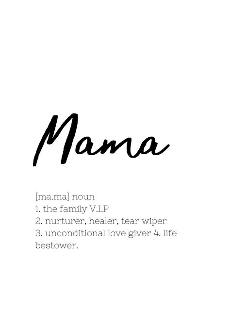 A beautiful, descriptive definition of Mama. Perfect for the walls of a loving family home, or a lovely gift that any Mama would love to receive.  Black and white definition prints look fantastic, create a loving environment for growing minds and give a strong message about your family values! DOWNLOAD INFORMATION: © Aderyn Designs Co 2021 This is a DIGITAL ITEM meaning no physical item will be shipped.  The file is formatted to print in a variety of sizes: A4  US Letter 2:3 ratio 8x12 10x15 12x White Definition, Mama Definition, Loving Family, Family Values, Unconditional Love, Definition Prints, Gifts For Mum, Home Wall Decor, Instant Download Etsy