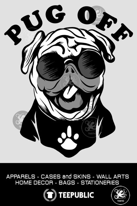 Pug Off | Funny Pun Humor For Pug Lovers | T-Shirts, Hoodies, Mugs, Stickers, etc. Pug Off! This adorable illustration features a cute pug dog rocking a pair of sunglasses and a t-shirt with a sassy dog paw giving the middle finger. This design is perfect for anyone who loves their pug dog and wants to show their rebellious side. Follow @TMBTMDesign for more graphic designs on coo products! Sassy Dog, Pun Humor, Dog Puns, Dog Rocks, Funny Pun, Mugs Stickers, Pug Lover, Cute Pugs, Dog Wear