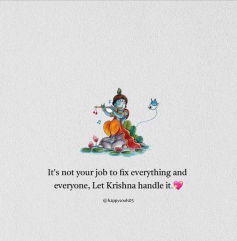 It's not your job to fix everything and everyone, Let Krishna 🪈 handle it 😇 . . #faith #love #god #jesus Krishna Prasadam, राधे कृष्णा, Gods Plan Quotes, Trust Gods Plan, Hindu Quotes, Indian Mythology, Krishna Mantra, Trust Quotes, Guru Pics