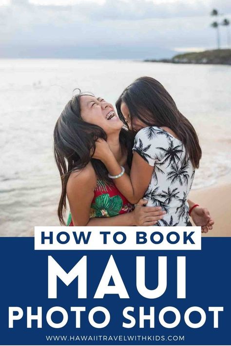 Image of two girls laughing on a beach in Hawaii with the text How to book Maui photo shoot. Family Photos In Hawaii, Maui Family Photos, Family Photos 2023, Maui Photoshoot, What To Do In Maui, Maui Babymoon, Maui Kihei, Kaanapali Maui, Hawaii Trip Planning