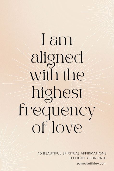 Spiritual Affirmation: "I am aligned with the highest frequency of love." Discover 39 more spiritual affirmations to light your path and help you to connect with your inner divinity as you walk forward on your sacred journey. I Am Light Affirmations, Spiritual Alignment Affirmations, Frequency Of Love, Light Affirmations, Divine Affirmations, Soul Nourishment, I Am Aligned, Highest Frequency, Manifesting Affirmations