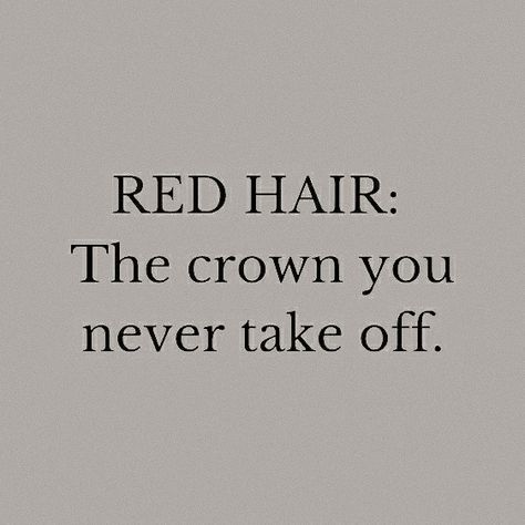 Red Hair Phase, Roman Torchwick, Red Hair Quotes, Widow Aesthetic, Black Widow Aesthetic, Grey Quotes, You Found Me, Forever Book, Hair Quotes