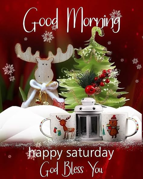 Christmas Saturday Morning, Saturday Before Christmas, Happy Saturday Christmas, Good Morning Christmas Images, Happy Daily Quotes, Xmas Good Morning, Morning Saturday Quotes, Good Morning Saturday Quotes, December Saturday