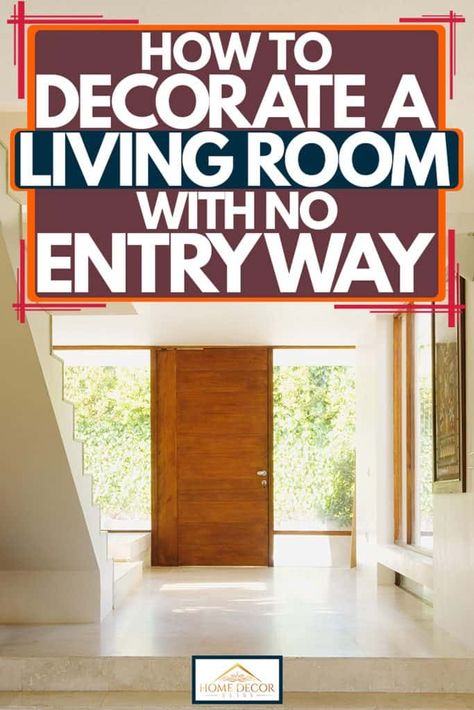 Living Room Entrance Ideas Entryway, Entryway With No Foyer, No Front Entryway Ideas, How To Create Entryway In Living Room, Home With No Entryway, Living Room With No Foyer, No Entrance Living Room, House With No Entryway, No Entry Way Living Room Entrance