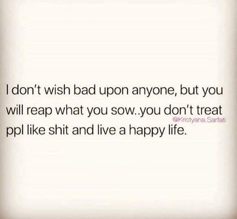 Sow What You Reap Quotes, You Rep What You Sow Quotes, What You Sow Is What You Reap, Reap And Sow Quotes, Real What You Sow Quotes, You Reap What You Sow, You Reap What You Sow Quotes, Reap What You Sow Quotes, Reap What You Sow Tattoo