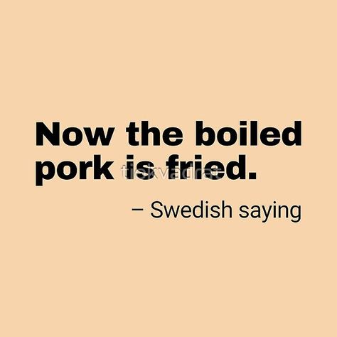 Swedish Sayings, Making Conversation, Scandinavian Heritage, Clever Quotes, Sense Of Humor, Funny Meme, Best Self, Proverbs, Sweden