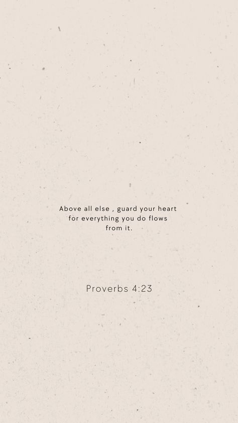 Protect Your Heart Wallpaper, Proverb Tattoos, Above All Else Guard Your Heart Tattoo, Proverbs 4 23 Tattoo, Proverbs 27:9 Tattoo, Above All Else Guard Your Heart Wallpaper, Guard Your Heart Tattoo, Proverbs 4 23 Wallpaper, Guard Up Quotes